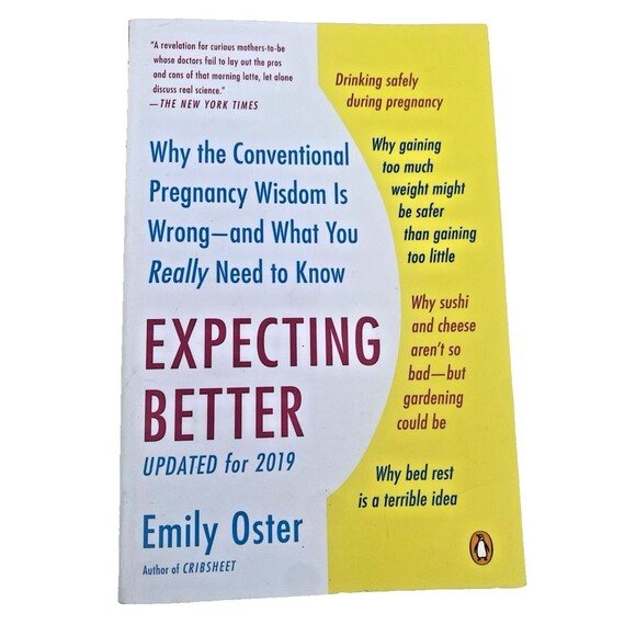 Expecting Better - Why the Conventional Pregnancy Wisdom is Wrong-By Emily Oster - Picture 1 of 6